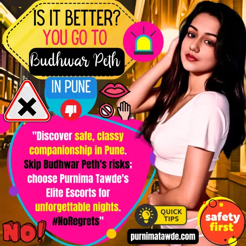 Banner image of Is it Better if You Go to Budhwar Peth in Pune?. in Banner street of Budwar peth with a call girl standing with Text Display, Discover safe, classy companionship in Pune. Skip Budhwar Peth's risks; choose Purnima Tawde's Elite Escorts for unforgettable nights. 
#NoRegrets