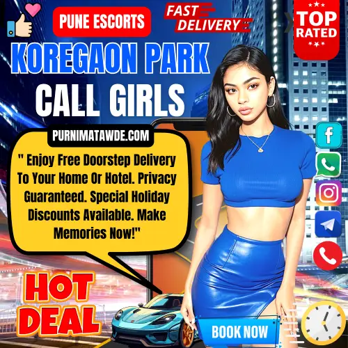 Banner image of Pune koregaon Park Call Girls Fast Delivery. Posing in the banner a Purnima Tawde Koregaon Park Call Girl, in background Budy koregaon Park Location along with a Smartphone with a Luxury Car speeding in the road for delivery. Text display, Enjoy Free Doorstep Delivery To Your Home Or Hotel. Privacy Guaranteed. Special Holiday Discounts Available. Make Memories Now!. Icon display Thumbs up, Fast Delivery, Top Rated, Hot Deals, Time Saving. Book an Koregaon Park Call girl via, Call, whatsapp, telegram, Instagram or facebook.